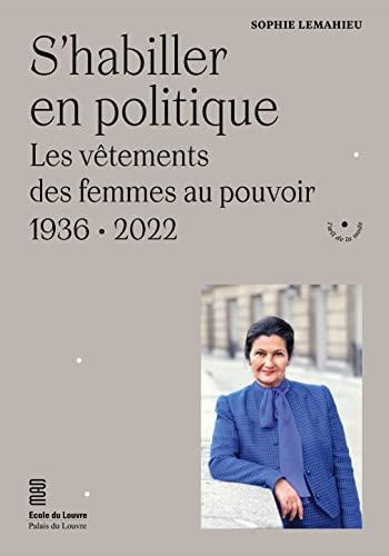 S'habiller en politique : les vêtements des femmes au pouvoir : 1936-2022