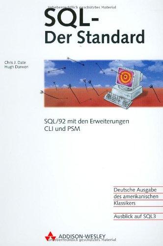 SQL - Der Standard . SQL/92 mit den Erweiterungen CLI und PSM (Allgemein: Datenbanken)