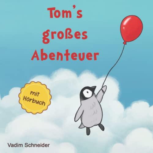 Tom's großes Abenteuer: Bilderbuch zum Vorlesen und Mitlesen für Kinder ab 3 Jahre mit liebevollen Illustrationen Inkl. Hörbuch