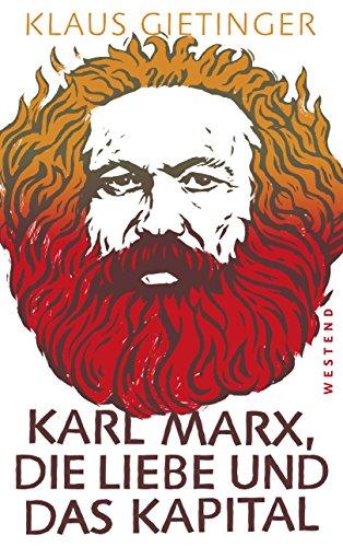 Karl Marx, die Liebe und das Kapital