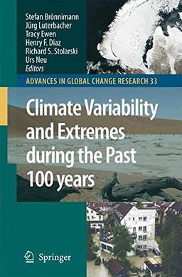 Climate Variability and Extremes during the Past 100 years (Advances in Global Change Research, Band 33)