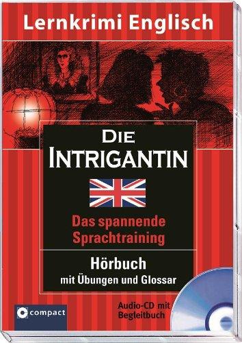 Die Intrigantin. Compact Lernkrimi Hörbuch. Englisch Niveau B2 - für Fortgeschrittene