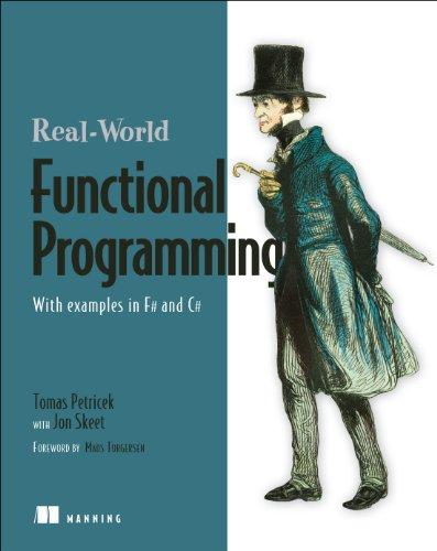 Real World Functional Programming: With Examples in F# and C#