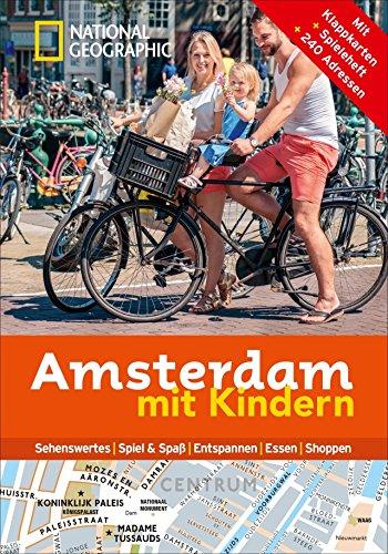 National Geographic Familien-Reiseführer Amsterdam mit Kindern (National Geographic Explorer)