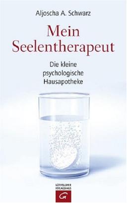 Mein Seelentherapeut. Die kleine psychologische Hausapotheke