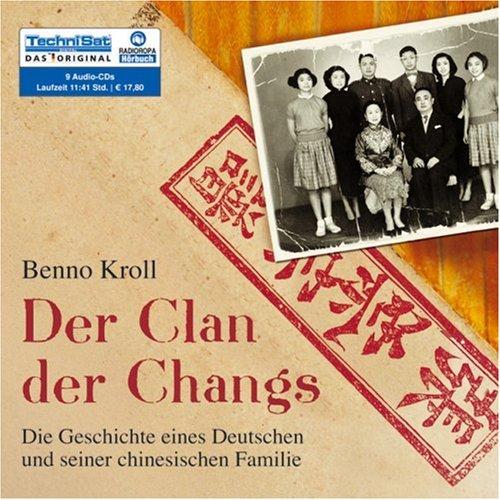 Der Clan der Changs. 9 CDs . Die Geschichte eines Deutschen und seiner chinesischen Familie