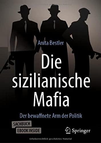 Die sizilianische Mafia: Der bewaffnete Arm der Politik