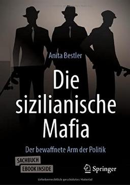 Die sizilianische Mafia: Der bewaffnete Arm der Politik