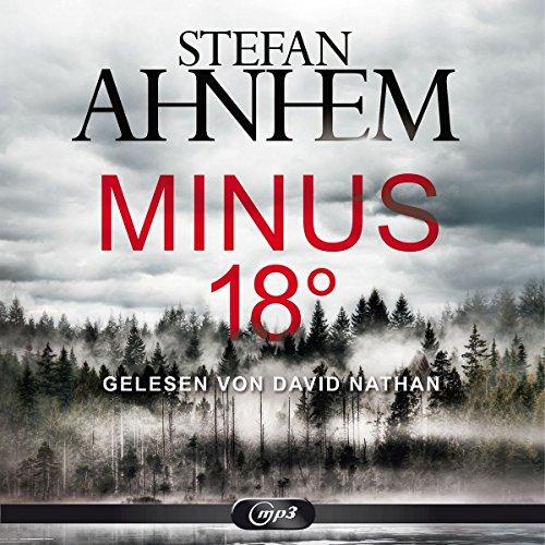 Minus 18 Grad: 2 CDs (Ein Fabian-Risk-Krimi, Band 3)