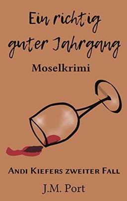 Ein richtig guter Jahrgang: Moselkrimi (Andreas Kiefer ermittelt)