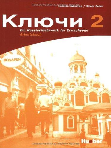 Kljutschi 2: Ein Russischlehrwerk für Erwachsene / Arbeitsbuch