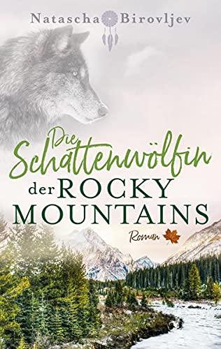 Die Schattenwölfin der Rocky Mountains (Willow Ranch Reihe - Band 4)