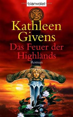 Das Feuer der Highlands: Roman