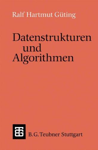 Datenstrukturen und Algorithmen (Leitfäden und Monographien der Informatik)