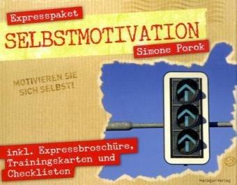 Expresspaket Selbstmotivation: Motivieren Sie sich selbst!