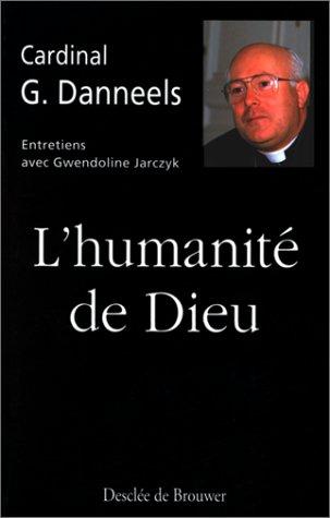 L'humanité de Dieu : entretiens avec Gwendoline Jarczyk