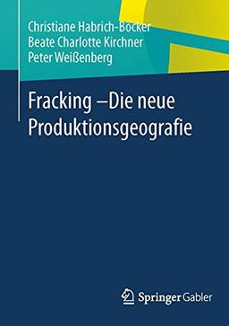 Fracking - Die Neue Produktionsgeografie (German Edition)