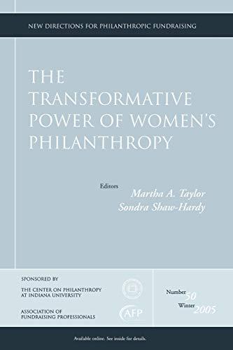 The Transformative Power of Women's Philanthropy: New Directions for Philanthropic Fundraising, Number 50