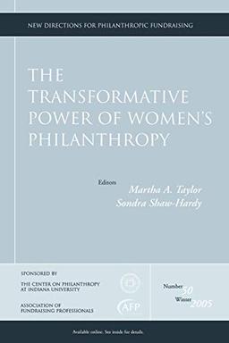 The Transformative Power of Women's Philanthropy: New Directions for Philanthropic Fundraising, Number 50