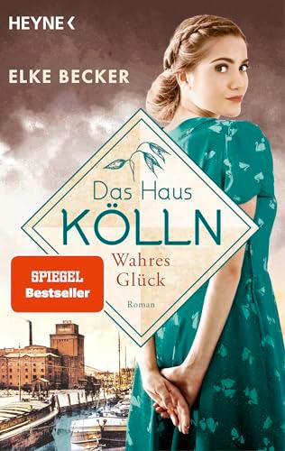 Das Haus Kölln. Wahres Glück (Die Kölln-Saga, Band 3)