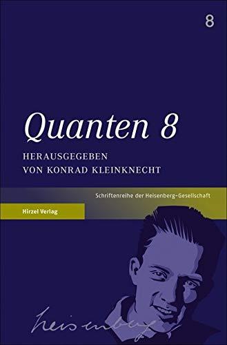 Quanten 8 (Schriften der Heisenberg-Gesellschaft)