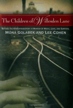 The Children of Willesden Lane: Beyond the Kindertransport: A Memoir of Music, Love, and Survival