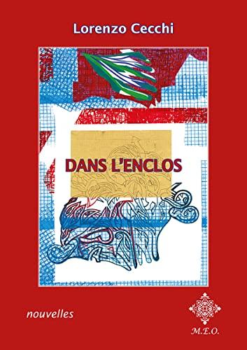 Dans l'enclos : nouvelles et textes brefs