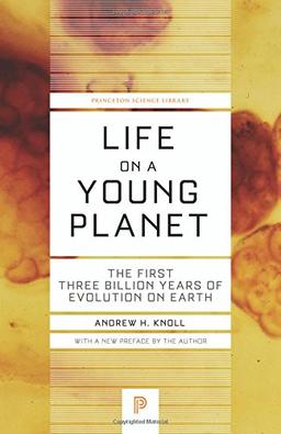 Life on a Young Planet: The First Three Billion Years of Evolution on Earth (Princeton Science Library (Paperback))