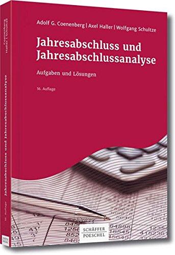 Jahresabschluss und Jahresabschlussanalyse: Aufgaben und Lösungen