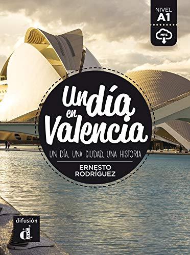 Un dia en Valencia : un dia, una ciudad, una historia : nivel A1