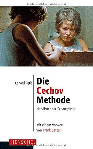 Die Cechov-Methode: Handbuch für Schauspieler. Mit einem Vorwort von Frank Betzelt