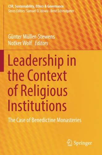 Leadership in the Context of Religious Institutions: The Case of Benedictine Monasteries (CSR, Sustainability, Ethics & Governance)