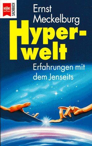 Hyperwelt. Erfahrungen mit dem Jenseits.