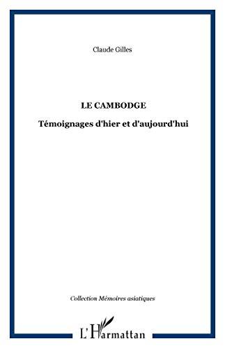 Le Cambodge : témoignages d'hier à aujourd'hui