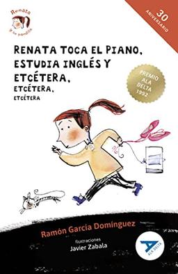 Renata toca el piano, estudia inglés y etcétera, etcétera, etcétera (Ala Delta - Serie Azul, Band 9)