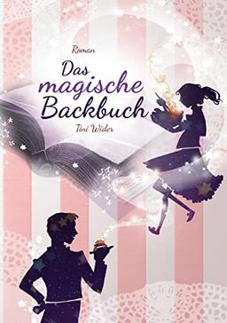 Das magische Backbuch: (Roman)