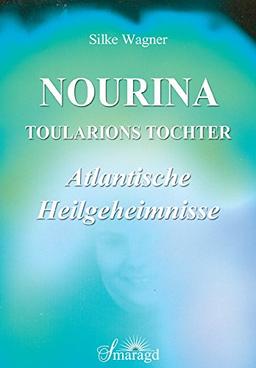 NOURINA - Toularions Tochter: Atlantische Heilgeheimnisse