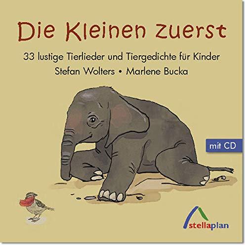 Die Kleinen zuerst: 33 lustige Tierlieder und Tiergedichte für Kinder