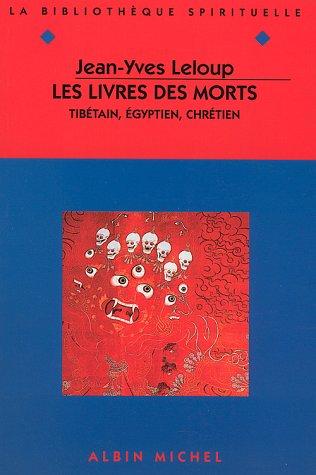 Les livres des morts : tibétain, égyptien et chrétien