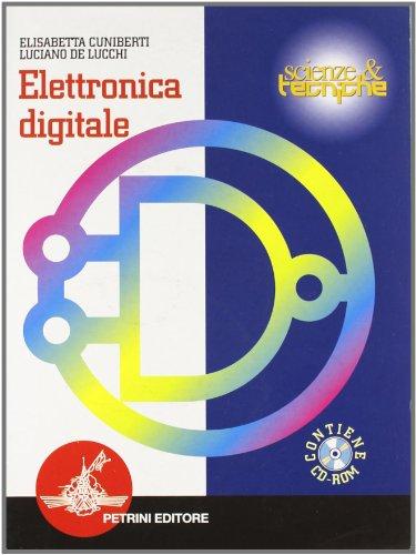 Elettronica digitale. Per le Scuole superiori