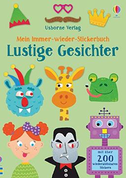 Mein Immer-wieder-Stickerbuch: Lustige Gesichter