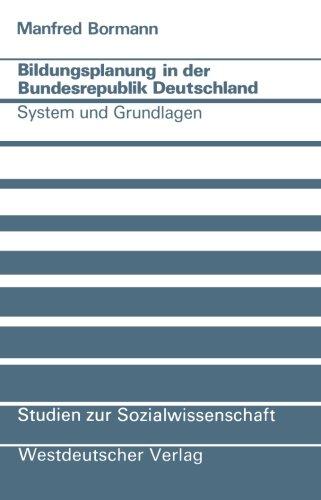 Bildungsplanung in der Bundesrepublik Deutschland (Studien zur Sozialwissenschaft, Band 39)