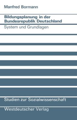 Bildungsplanung in der Bundesrepublik Deutschland (Studien zur Sozialwissenschaft, Band 39)