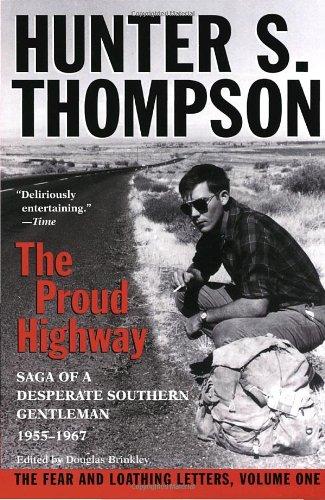 Proud Highway: Saga of a Desperate Southern Gentleman, 1955-1967 (Fear and Loathing Letters)