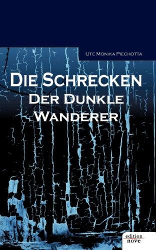 Die Schrecken. Der dunkle Wanderer