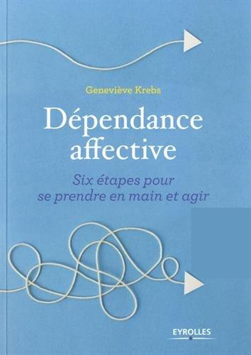 Dépendance affective : six étapes pour se prendre en main et agir