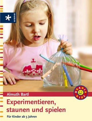 Experimentieren, Staunen und Spielen