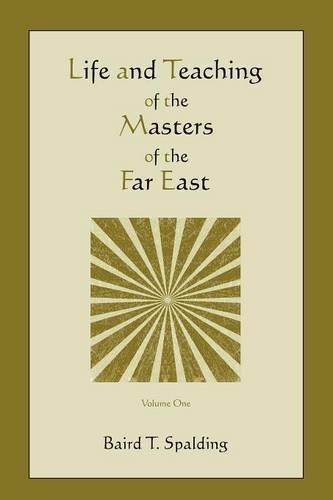 Life and Teaching of the Masters of the Far East (Volume One)