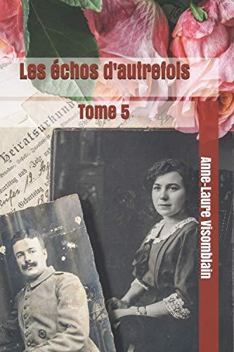 Les échos d'autrefois: Tome 5