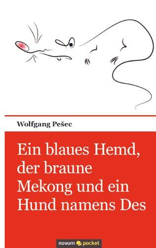 Ein blaues Hemd, der braune Mekong und ein Hund namens Des